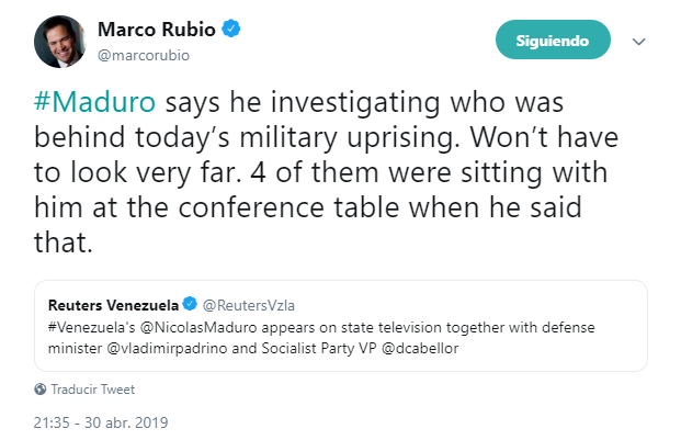 Senador @marcorubio: Maduro dice que investiga quién estuvo detrás del levantamiento militar de hoy. No tendrá que mirar muy lejos. 4 de ellos estaban sentados con él en la mesa de la Conferencia cuando dijo eso.     