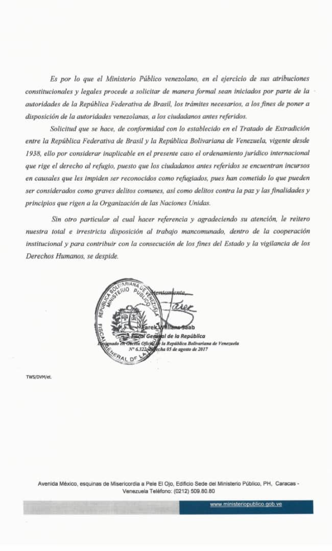 Venezuela has sent an extradition request to Brazil, requesting the extradition of 5 Venezuelan that took part in operation Aurora. Brazil last week said the 5 Venezuelans were being processed for Asylum in Brazil 