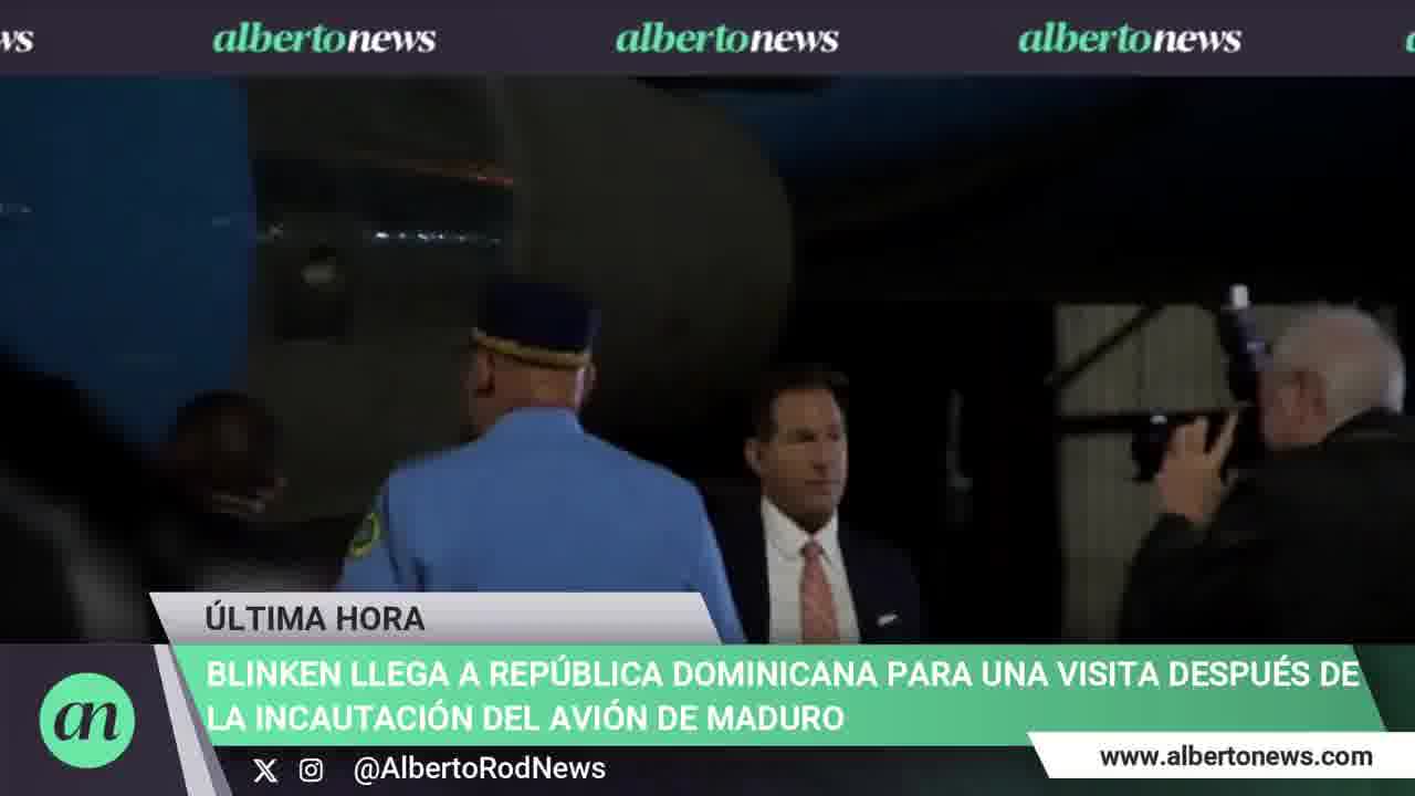 Blinken llega a República Dominicana para una visita días después de la incautación del avión de Nicolás Maduro