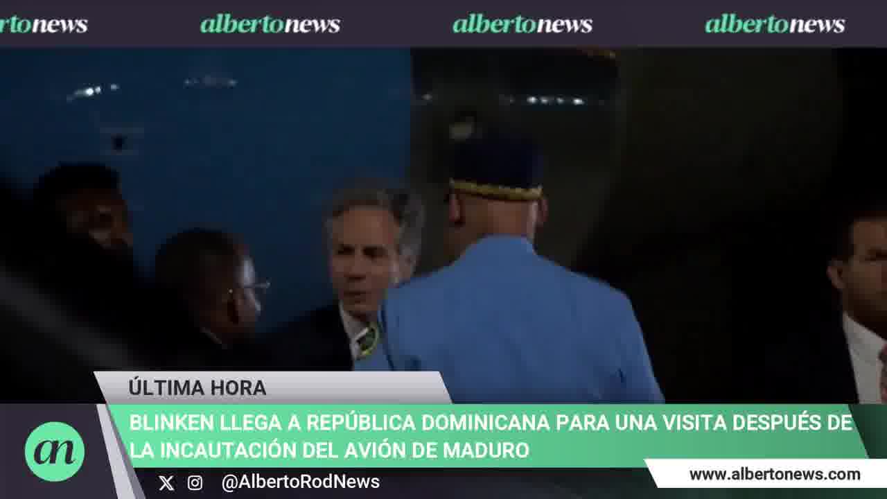 Blinken llega a República Dominicana para una visita días después de la incautación del avión de Nicolás Maduro