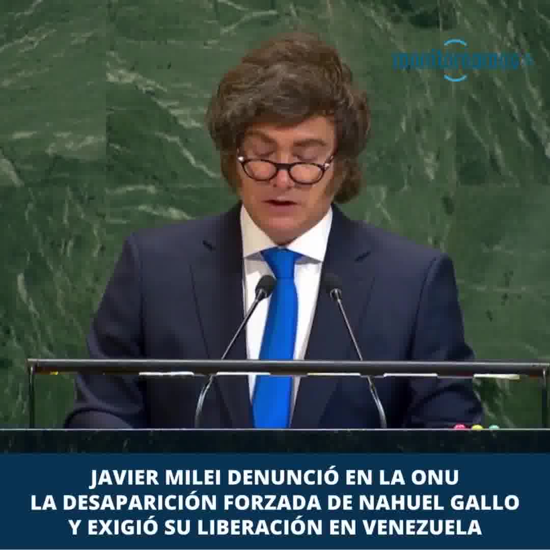 Javier Milei denounced at the UN the forced disappearance of Argentine gendarme Nahuel Gallo, kidnapped in Venezuela, and demanded his release.