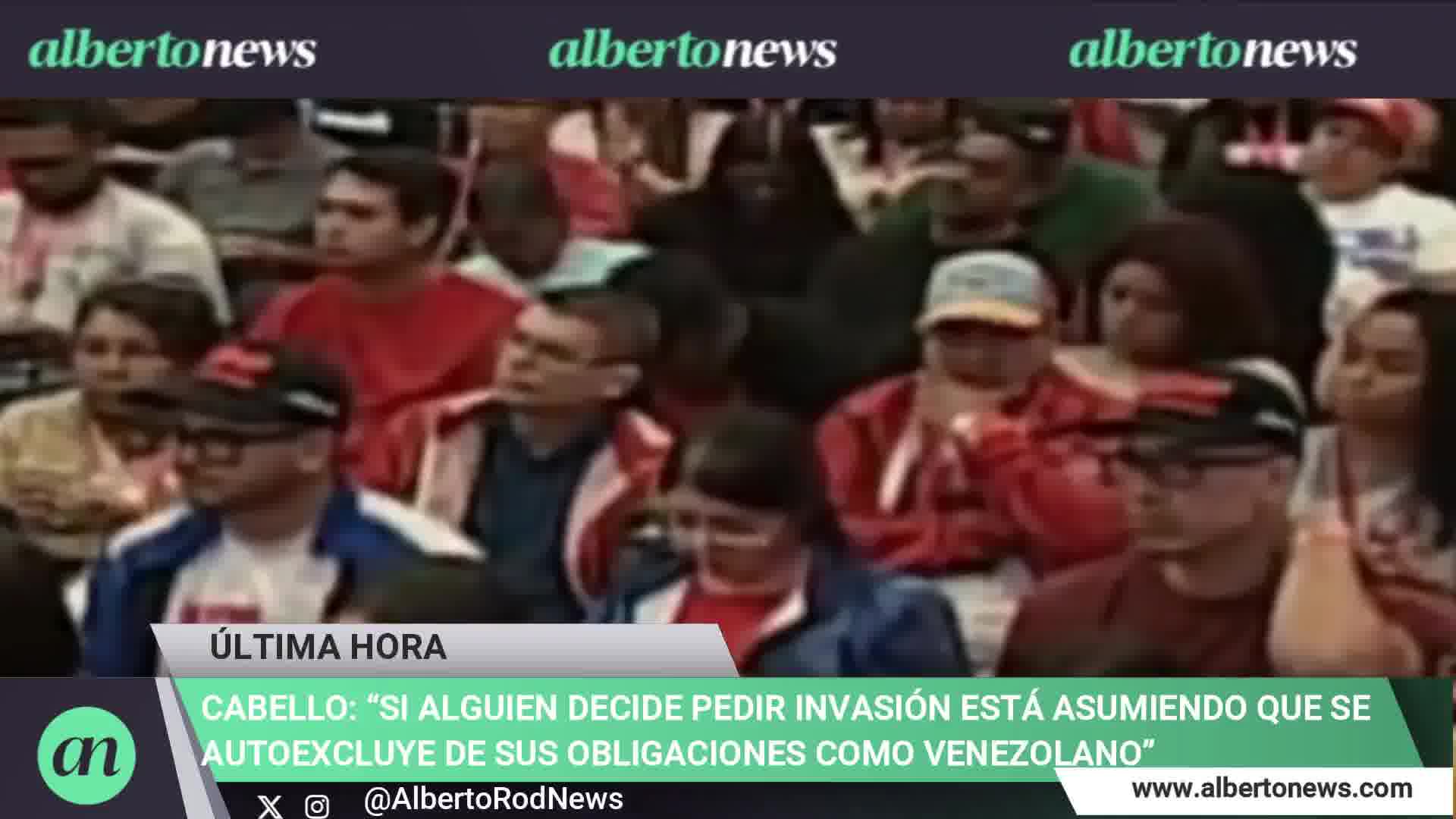 Diosdado Cabello: If someone decides to call for an invasion, they are assuming they are shirking their obligations as a Venezuelan. And the Venezuelan state reserves the right to take whatever actions it deems necessary, he stated.